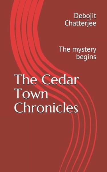 Cover for Debojit Chatterjee · The Cedar Town Chronicles (Taschenbuch) (2018)