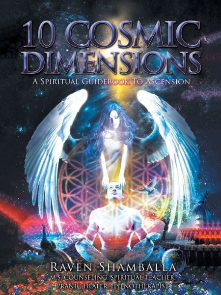Cover for Raven Shamballa · 10 Cosmic Dimensions: A Spiritual Guidebook to Ascension (Paperback Book) (2019)