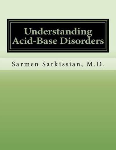 Cover for Sarmen Sarkissian M D · Understanding Acid-Base Disorders (Paperback Book) (2018)