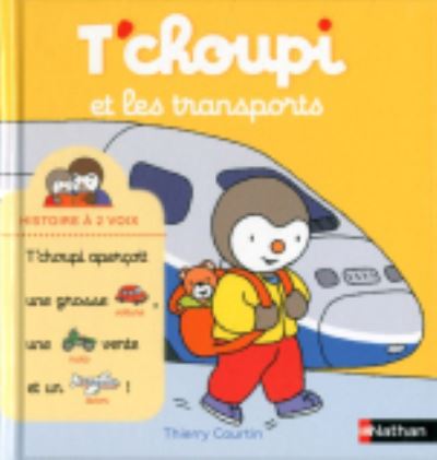 Cover for Thierry Courtin · T'choupi: T'choupi et les transports (Hardcover Book) (2019)