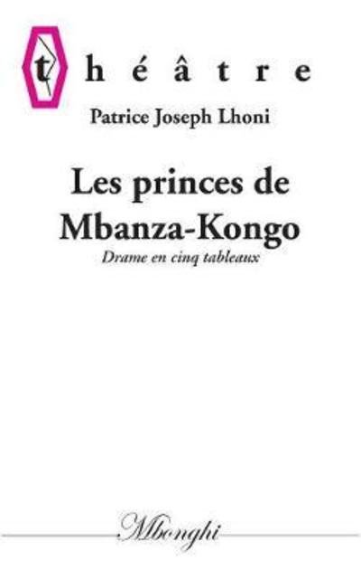 Les princes de Mbanza-Kongo - Lhoni - Bücher -  - 9782322121946 - 14. Mai 2018
