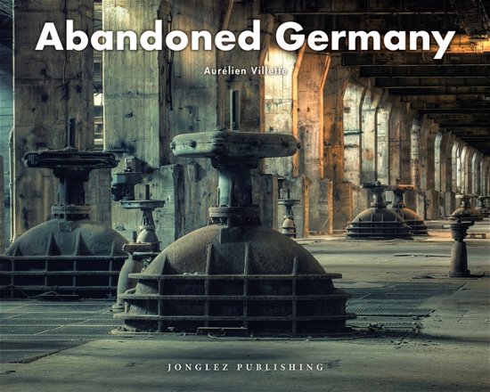 Cover for Aurelien Villette · Abandoned Germany (Hardcover Book) (2023)