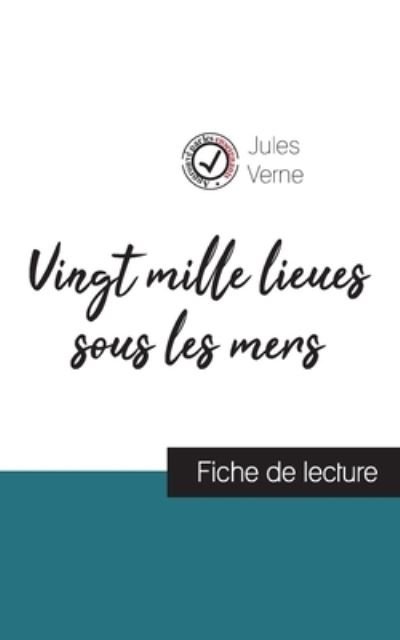 Vingt mille lieux sous les mers de Jules Verne (fiche de lecture et analyse complete de l'oeuvre) - Jules Verne - Bøker - Comprendre la littérature - 9782759303946 - 28. juni 2023