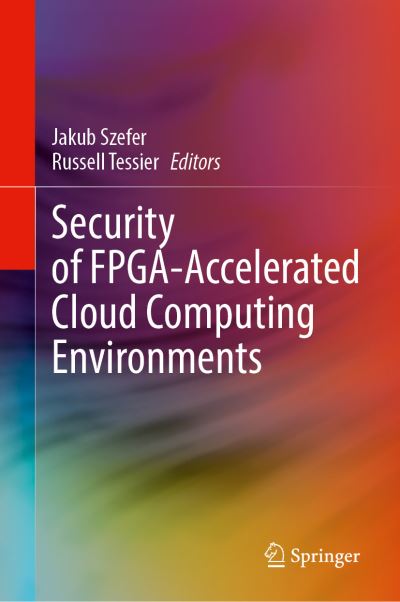 Cover for Jakub Szefer · Security of FPGA-Accelerated Cloud Computing Environments (Hardcover Book) [2024 edition] (2024)