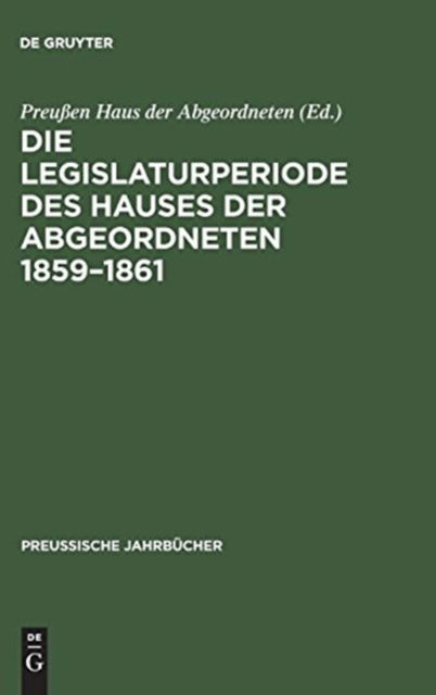 Cover for Legislaturperiode des Hauses der Abgeordneten, 1859-1861 (Book) (1901)