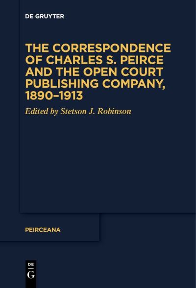 Cover for Charles S. Peirce · Correspondence of Charles S. Peirce and the Open Court Publishing Company, 1890-1913 (Bok) (2024)