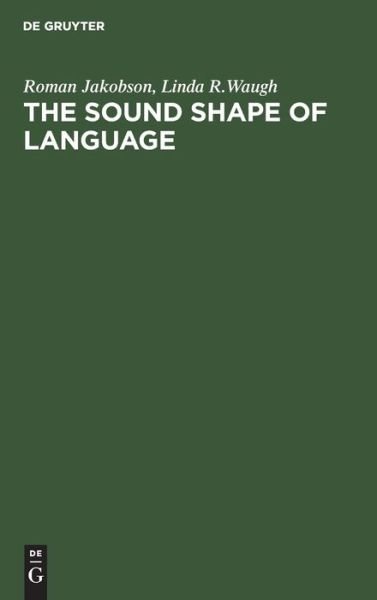 Cover for Roman Jakobson · The Sound Shape of Language (Inbunden Bok) (1987)