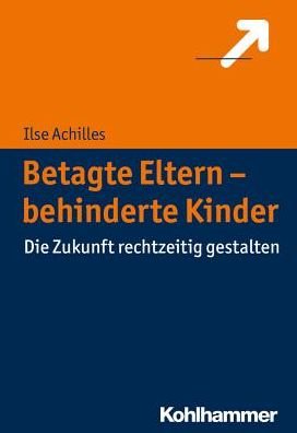 Cover for Achilles · Betagte Eltern - Behinderte Ki (Book) (2016)