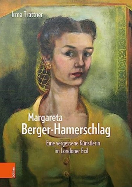 Cover for Irma Trattner · Margareta Berger-Hamerschlag: Eine vergessene Kunstlerin im Londoner Exil (Hardcover bog) (2023)