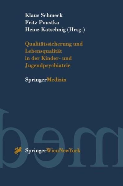Klaus Schmeck · Qualitatssicherung Und Lebensqualitat in Der Kinder- Und Jugendpsychiatrie (Taschenbuch) [Softcover Reprint of the Original 1st 1998 edition] (1998)