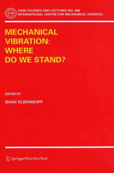 Cover for Isaac Elishakoff · Mechanical Vibration: Where Do We Stand? - CISM International Centre for Mechanical Sciences (Paperback Book) [1st ed. Softcover of orig. ed. 2007 edition] (2011)