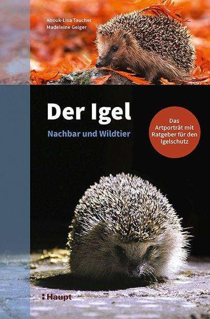Der Igel - Nachbar und Wildtier - Taucher - Other -  - 9783258081946 - 