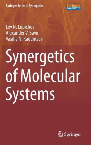 Cover for Lev N. Lupichev · Synergetics of Molecular Systems - Springer Series in Synergetics (Innbunden bok) [2015 edition] (2014)