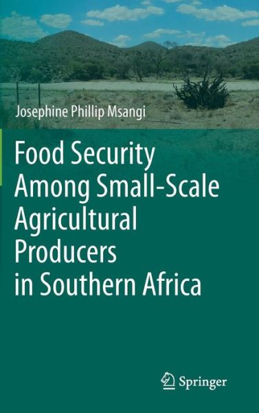 Josephine Phillip Msangi · Food Security Among Small-Scale Agricultural Producers in Southern Africa (Hardcover Book) [2014 edition] (2014)