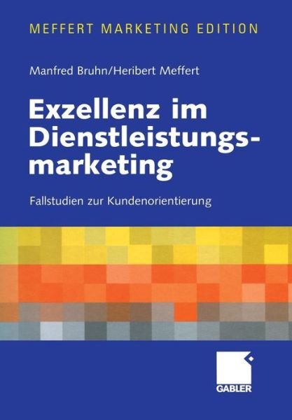Cover for Manfred Bruhn · Exzellenz im Dienstleistungsmarketing (Paperback Book) [Softcover reprint of the original 1st ed. 2002 edition] (2012)