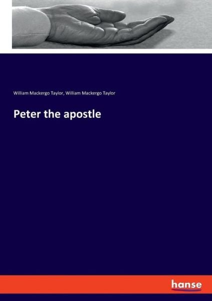 Peter the apostle - Taylor - Boeken -  - 9783337562946 - 25 juli 2018