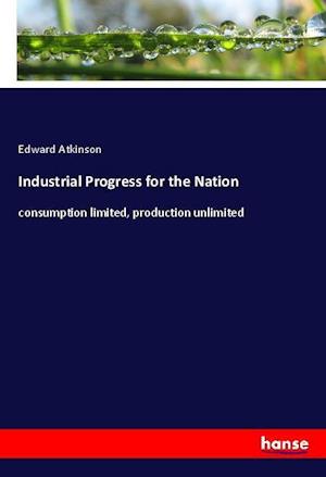 Cover for Atkinson · Industrial Progress for the Na (Book)