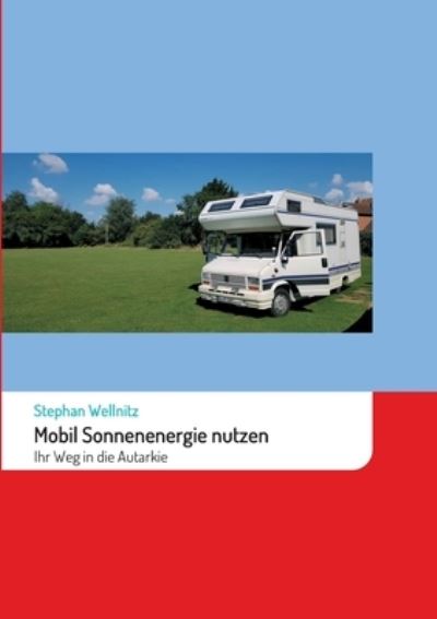 Cover for Stephan Wellnitz · Mobil Sonnenenergie nutzen (Paperback Book) (2021)
