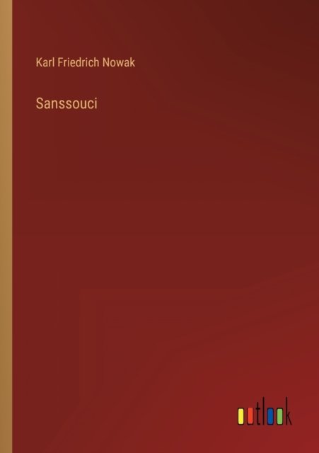 Cover for Nowak Karl Friedrich Nowak · Sanssouci (Pocketbok) (2022)