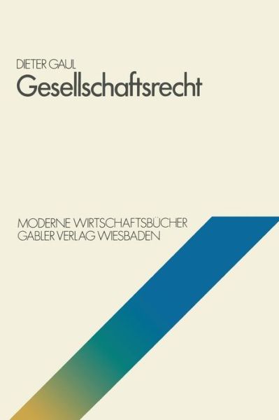 Cover for Dieter Gaul · Gesellschaftsrecht - Moderne Wirtschaftsbucher (Paperback Book) [1978 edition] (1978)