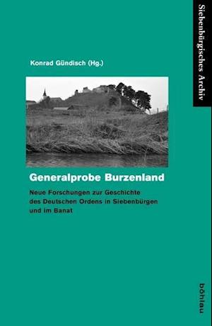 Generalprobe Burzenland - Bohlau Verlag - Książki - Bohlau Verlag - 9783412210946 - 1 czerwca 2013