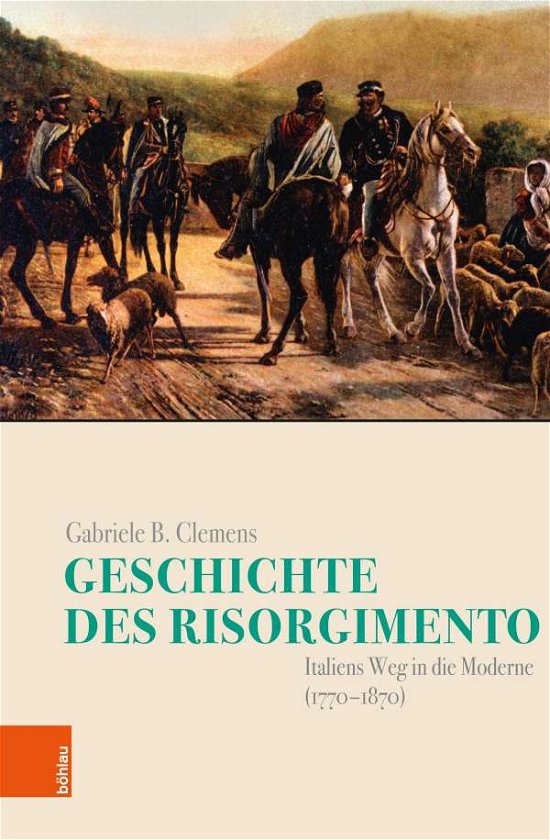 Cover for Clemens Gabriele · Geschichte des Risorgimento: Italiens Weg in die Moderne (1770-1870) (Gebundenes Buch) (2021)