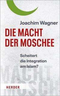 Cover for Wagner · Die Macht der Moschee (Book) (2019)