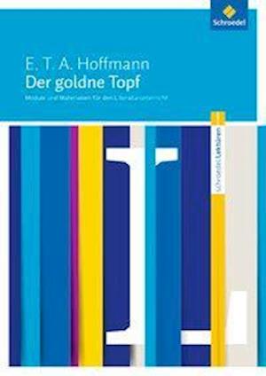 Cover for Ernst Theodor Amadeus Hoffmann · Der goldne Topf : Module und Materialien fr den Literaturunterricht (Pocketbok) (2017)