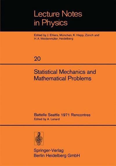 Statistical Mechanics and Mathematical Problems: Battelle Seattle 1971 Rencontres - Lecture Notes in Physics - A Lenard - Böcker - Springer-Verlag Berlin and Heidelberg Gm - 9783540061946 - 25 april 1973