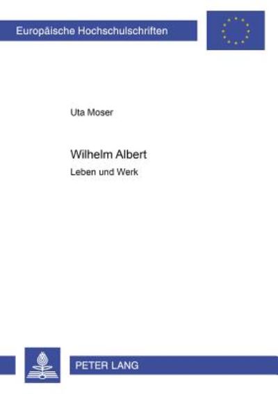 Cover for Moser Uta Moser · Wilhelm Albert: Leben und Werk (Pocketbok) (2002)