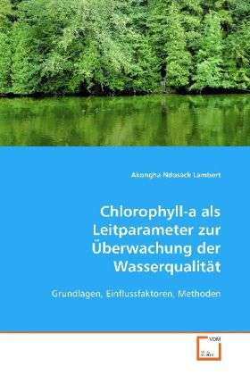 Chlorophyll-a als Leitparameter - Lambert - Books -  - 9783639075946 - 