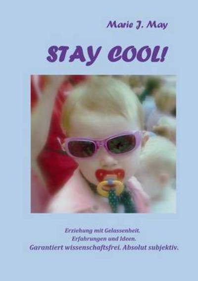 Cover for Marie J. May · Stay Cool! (Paperback Book) [German edition] (2013)
