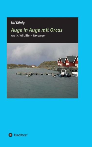 Cover for Ulf Konig · Auge in Auge Mit Orcas (Hardcover Book) (2015)