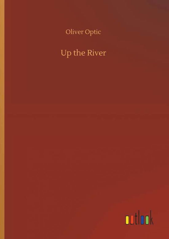 Cover for Optic · Up the River (Book) (2018)