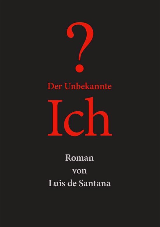Der unbekannte Ich - Santana - Böcker -  - 9783738653946 - 16 oktober 2015