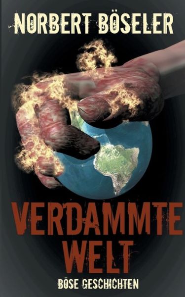 Cover for Böseler · Verdammte Welt - Böse Geschicht (Buch) (2016)