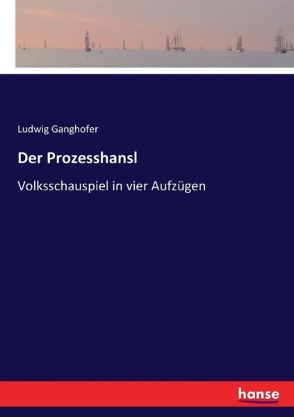 Cover for Ganghofer · Der Prozesshansl (Book) (2017)