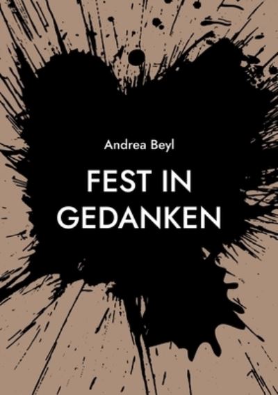 Cover for Andrea Beyl · Fest in Gedanken (Paperback Book) (2022)