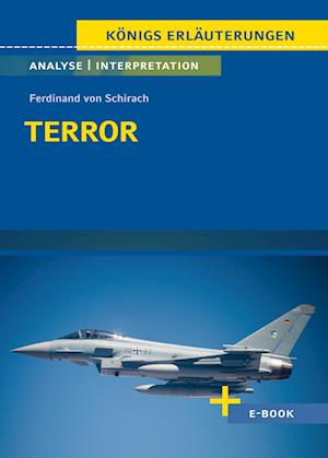 Terror von Ferdinand von Schirach - Textanalyse und Interpretation: mit Zusammenfassung, Inhaltsangabe, Charakterisierung, Szenenanalyse, Prüfungsaufgaben uvm. (Königs Erläuterungen, Band 331) - Ferdinand von Schirach - Books - C. Bange Verlag GmbH - 9783804420946 - January 10, 2023