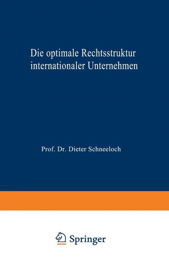 Cover for Norbert Seeger · Die Optimale Rechtsstruktur Internationaler Unternehmen: Steuerlich Orientierte Wahl Im Rahmen Eines Zwei-Lander-Modells - Gabler Edition Wissenschaft (Paperback Book) [1995 edition] (1994)