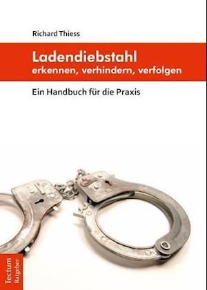 Cover for Richard Thiess · Ladendiebstahl erkennen, verhindern, verfolgen (Paperback Book) (2012)