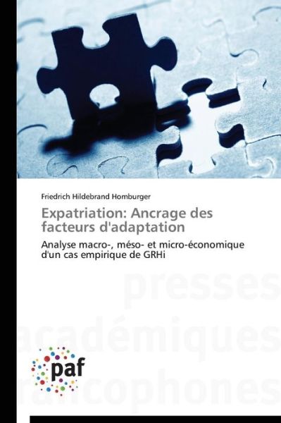 Cover for Friedrich Hildebrand Homburger · Expatriation: Ancrage Des Facteurs D'adaptation: Analyse Macro-, Méso- et Micro-économique D'un Cas Empirique De Grhi (Taschenbuch) [French edition] (2018)