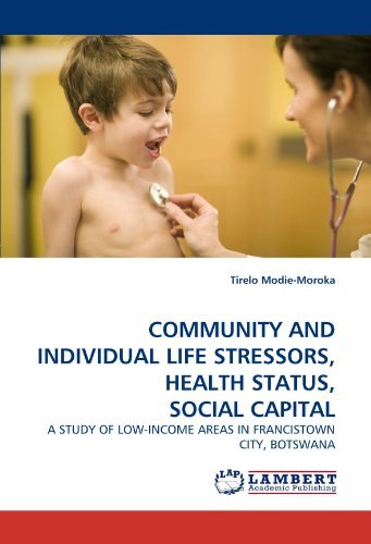 Cover for Tirelo Modie-moroka · Community and Individual Life Stressors, Health Status, Social Capital: a Study of Low-income Areas in Francistown City, Botswana (Paperback Book) (2010)