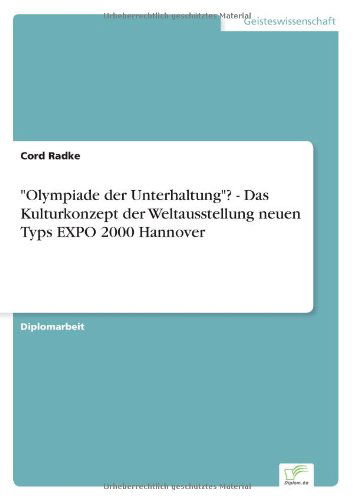 Cover for Cord Radke · Olympiade der Unterhaltung? - Das Kulturkonzept der Weltausstellung neuen Typs EXPO 2000 Hannover (Paperback Book) [German edition] (2000)