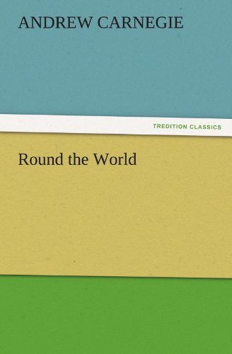 Cover for Andrew Carnegie · Round the World (Tredition Classics) (Taschenbuch) (2011)