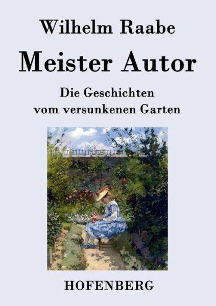 Meister Autor - Wilhelm Raabe - Books - Hofenberg - 9783843043946 - March 30, 2017