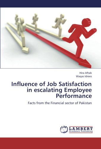 Cover for Waqas Idrees · Influence of Job Satisfaction in Escalating Employee Performance: Facts from the Financial Sector of Pakistan (Paperback Bog) (2012)