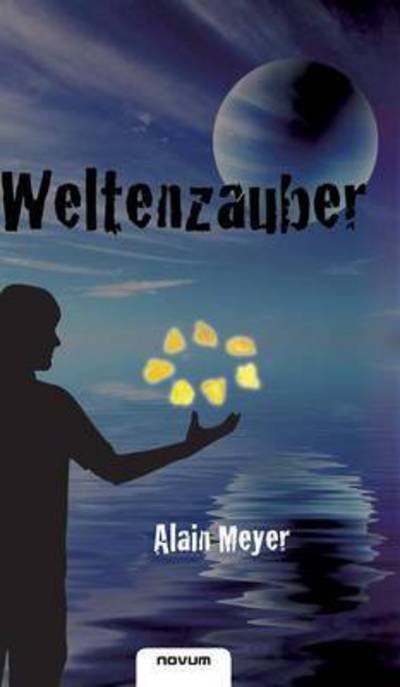 Cover for Alain Meyer · Weltenzauber (Hardcover Book) (2016)