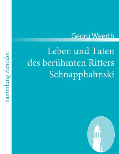 Cover for Georg Weerth · Leben Und Taten Des Ber Hmten Ritters Schnapphahnski (Sammlung Zenodot) (German Edition) (Taschenbuch) [German edition] (2008)