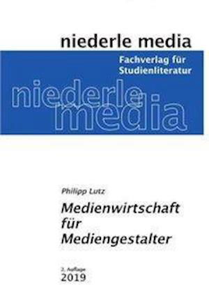 Medienwirtschaft für Mediengestalt - Lutz - Boeken -  - 9783867241946 - 
